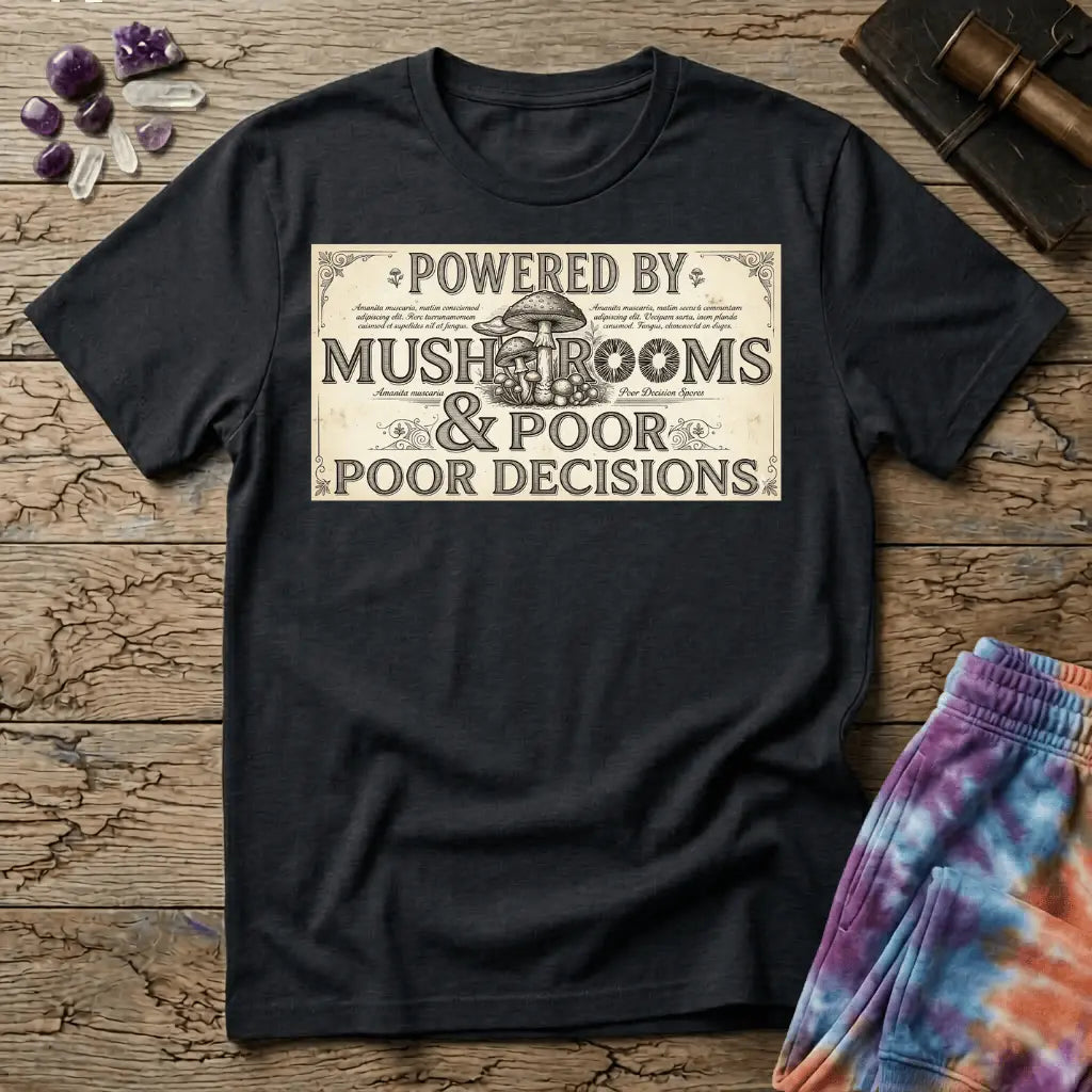 Printify T-Shirt Powered by Mushrooms & Poor Decisions Too T-Shirt Mushroom Magic Mushroom T-Shirt