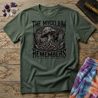 The Mycelium Remembers Too Mushroom T-Shirt MindMeltShirts