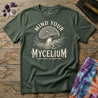 Mind Your Mycelium Too T-Shirt MindMeltShirts