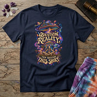 Question Reality, Then Question This Shirt lettering around a cosmic mushroom and a meditating figure, on a Navy unisex t-shirt