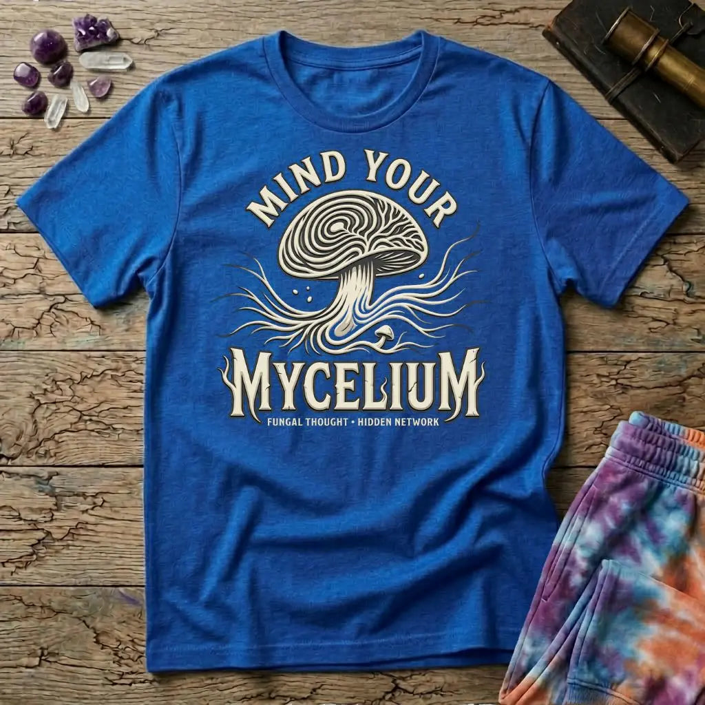 Mind Your Mycelium Too T-Shirt MindMeltShirts