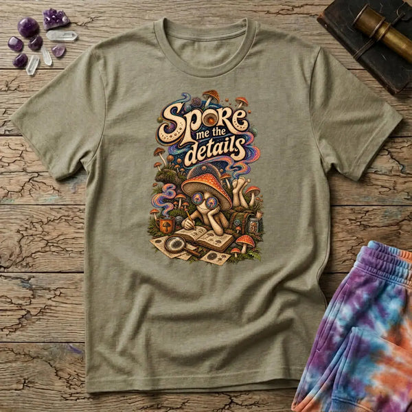 Spore Me the Details Mushroom T-Shirt