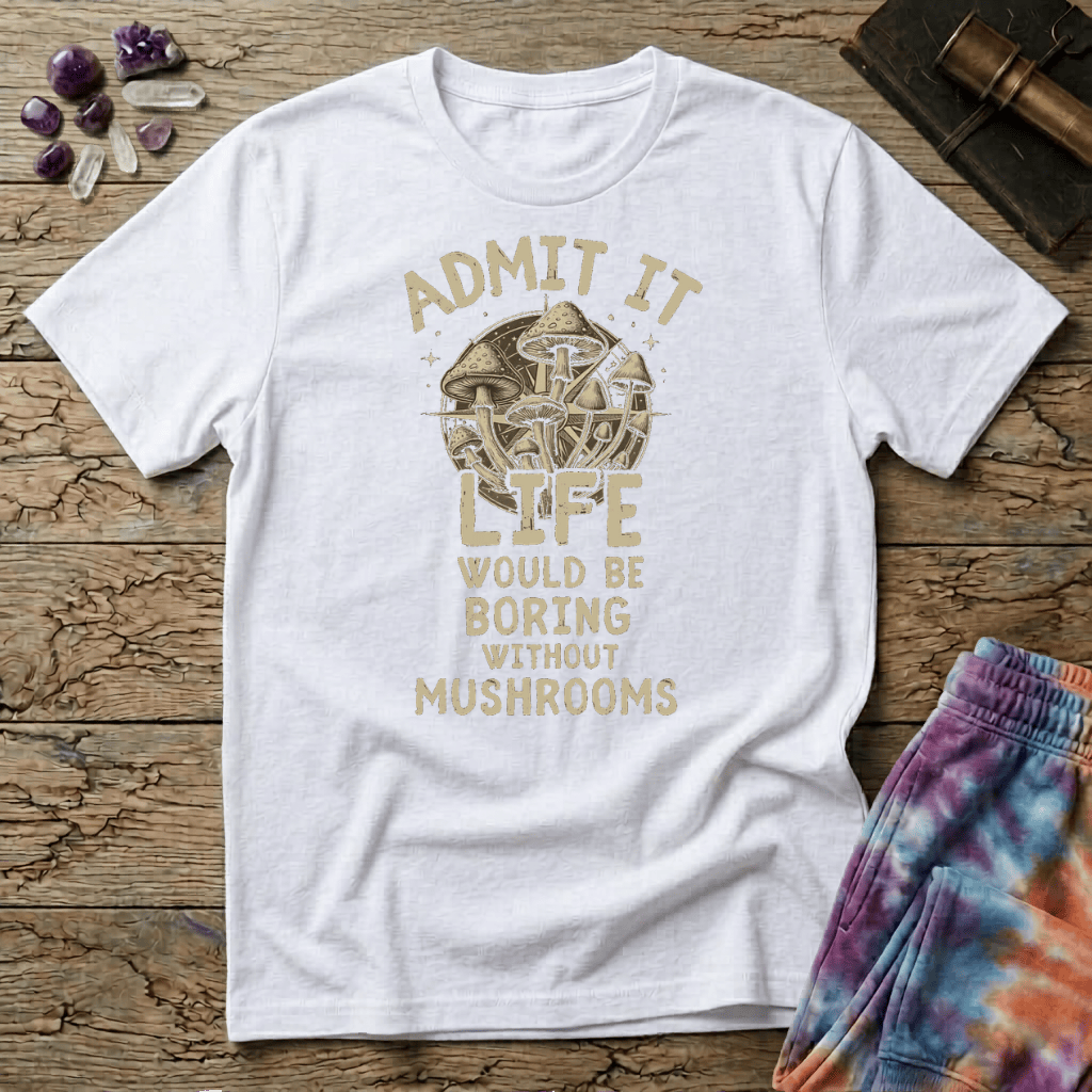 Printify T-Shirt Admit It Life - Mushroom Mushroom Magic Mushroom T-Shirt