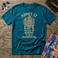 Printify T-Shirt Admit It Life - Mushroom Mushroom Magic Mushroom T-Shirt