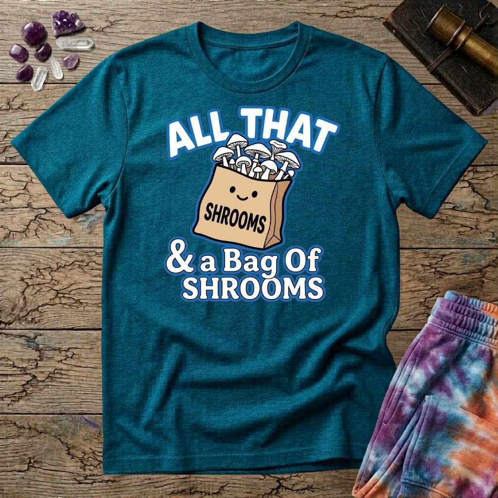 Printify T-Shirt All That & A Bag of Shrooms T-Shirt Mushroom Magic Mushroom T-Shirt