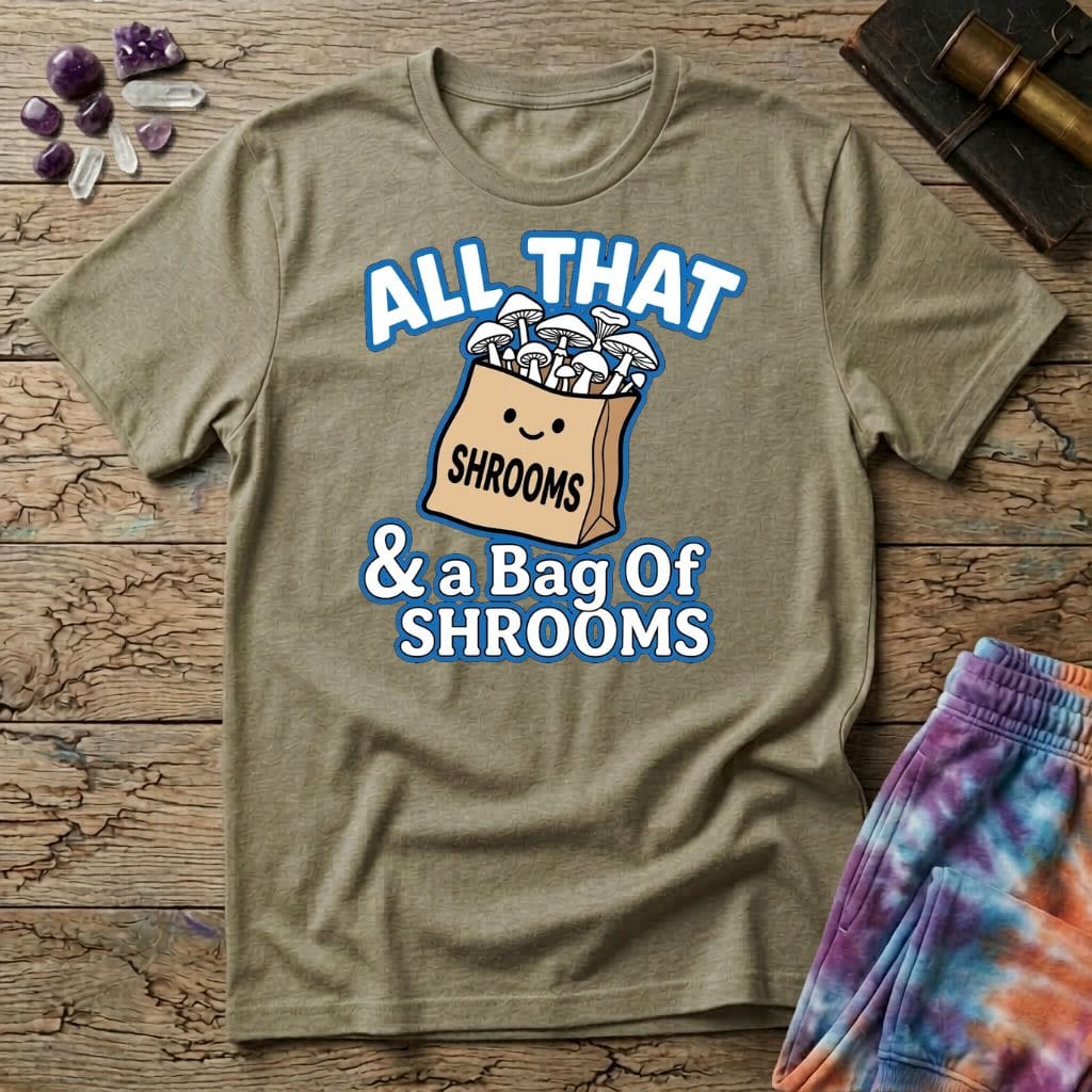 Printify T-Shirt All That & A Bag of Shrooms T-Shirt Mushroom Magic Mushroom T-Shirt