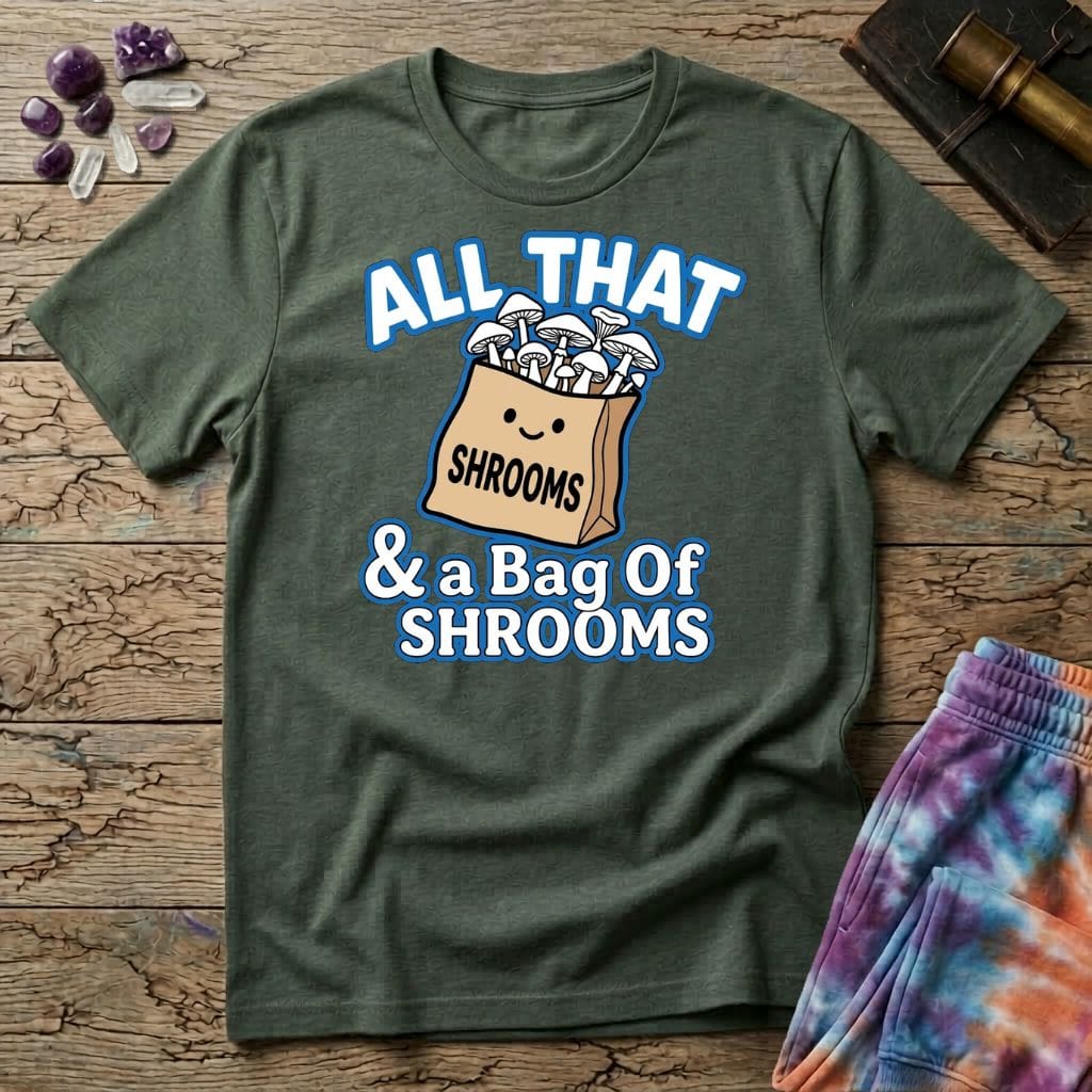 Printify T-Shirt All That & A Bag of Shrooms T-Shirt Mushroom Magic Mushroom T-Shirt