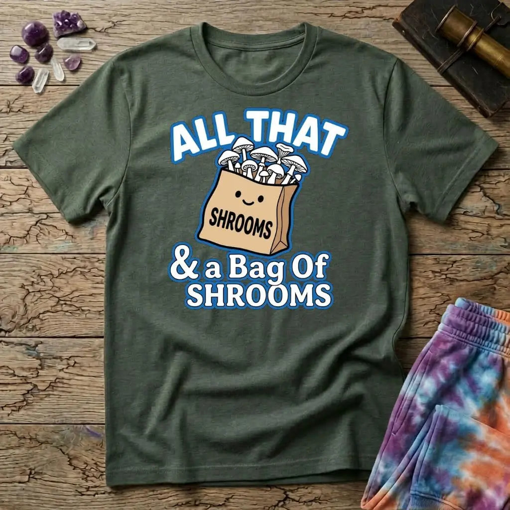 Printify T-Shirt All That & A Bag of Shrooms T-Shirt Mushroom Magic Mushroom T-Shirt