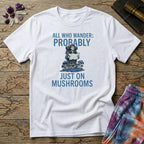Printify T-Shirt All Those who Wander Thrice T-Shirt Mushroom Magic Mushroom T-Shirt