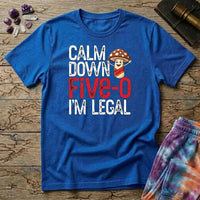 Printify T-Shirt Calm Down Five-O I'm Legal T-Shirt Mushroom Magic Mushroom T-Shirt