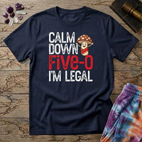 Printify T-Shirt Calm Down Five-O I'm Legal T-Shirt Mushroom Magic Mushroom T-Shirt