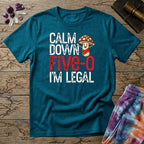 Printify T-Shirt Calm Down Five-O I'm Legal T-Shirt Mushroom Magic Mushroom T-Shirt