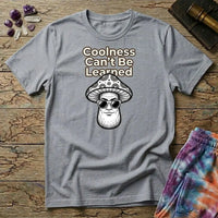 Printify T-Shirt Coolness Cant Be Learned mushroom T-Shirt Mushroom Magic Mushroom T-Shirt