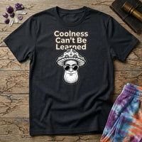 Printify T-Shirt Coolness Cant Be Learned mushroom T-Shirt Mushroom Magic Mushroom T-Shirt