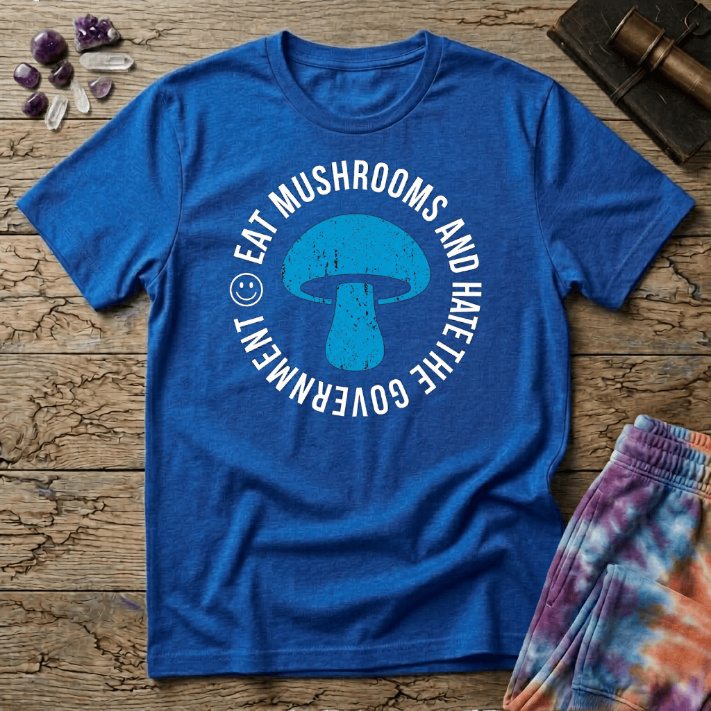 Printify T-Shirt Eat Mushrooms and Hate The Government T-Shirt Mushroom Magic Mushroom T-Shirt