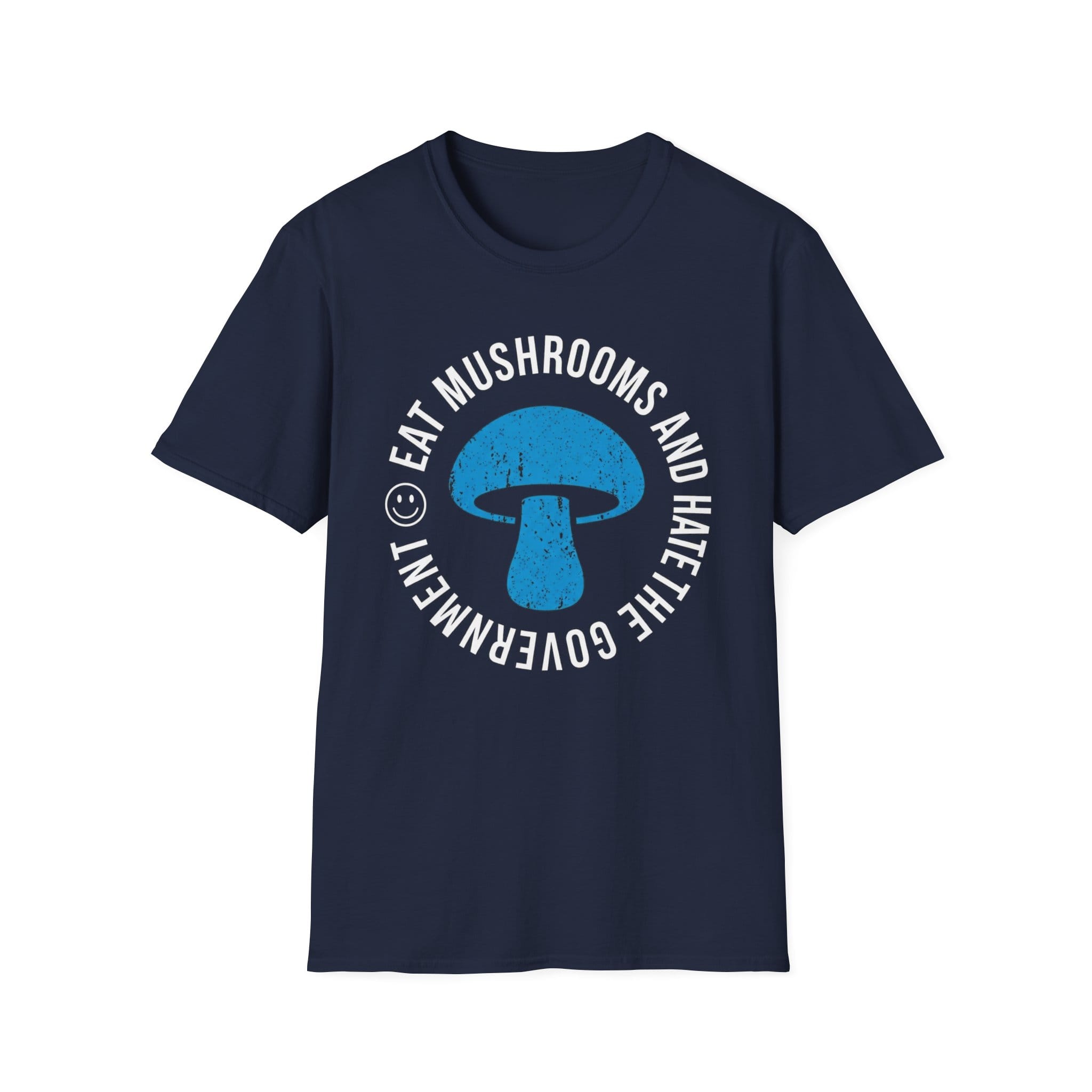 Printify T-Shirt Eat Mushrooms and Hate The Government T-Shirt Mushroom Magic Mushroom T-Shirt