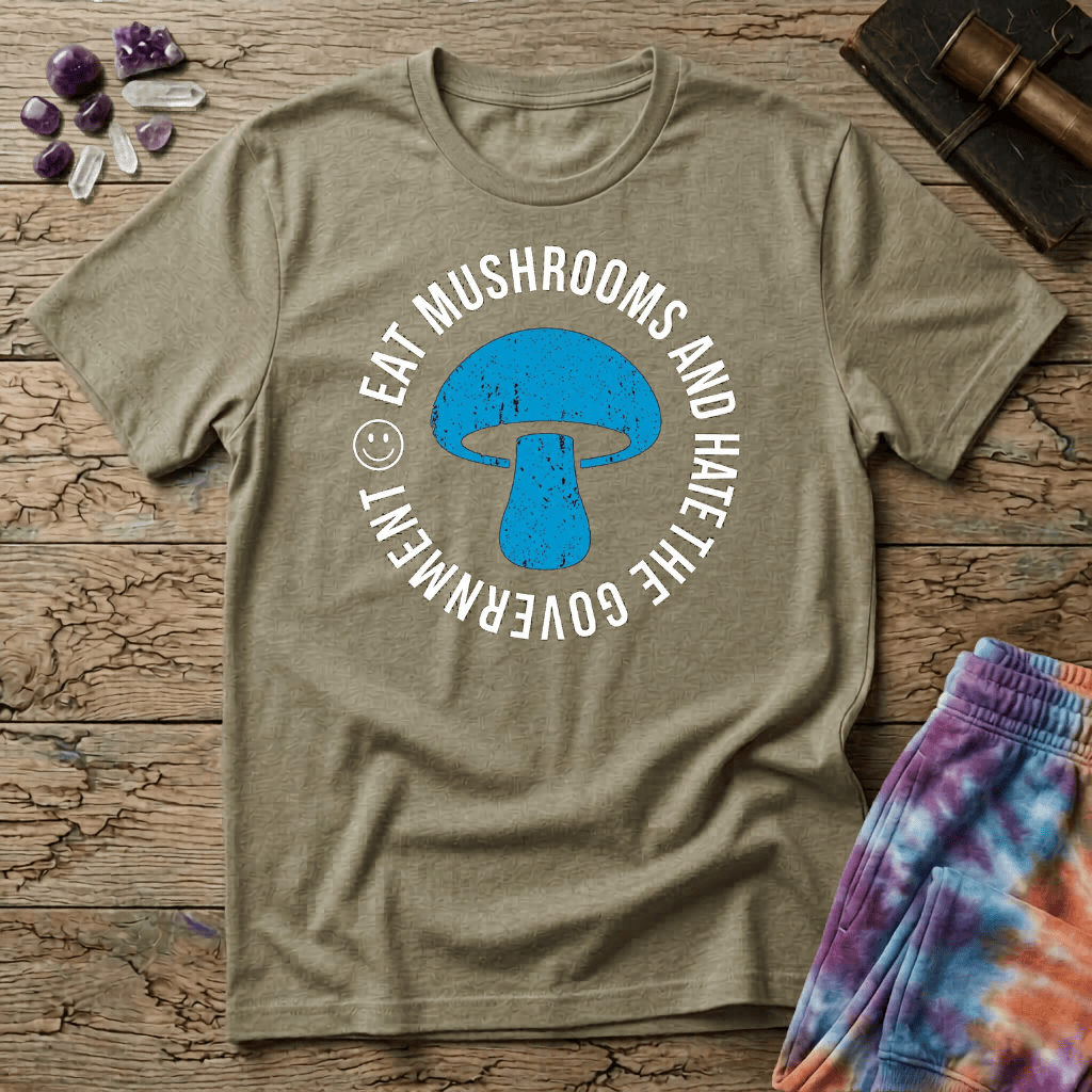 Printify T-Shirt Eat Mushrooms and Hate The Government T-Shirt Mushroom Magic Mushroom T-Shirt