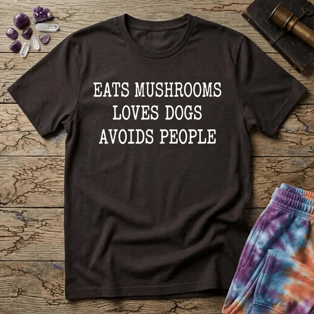 Printify T-Shirt Eats Mushrooms Loves Dogs Avoids People T-Shirt Mushroom Magic Mushroom T-Shirt