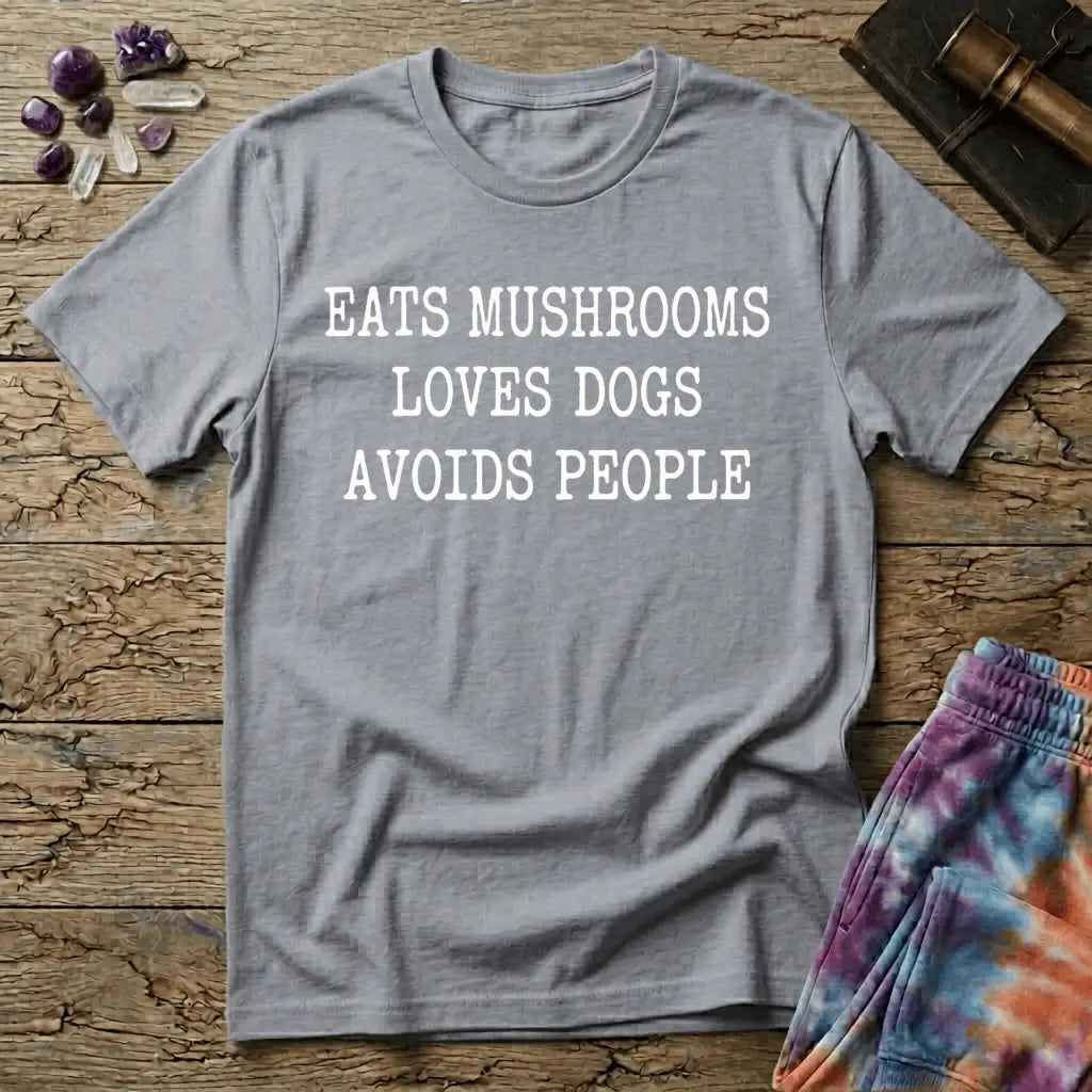 Printify T-Shirt Eats Mushrooms Loves Dogs Avoids People T-Shirt Mushroom Magic Mushroom T-Shirt