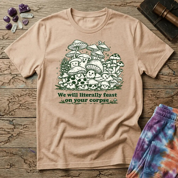 Feast on Your Corpse Mushroom T-Shirt