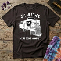 Printify T-Shirt Get In Loser Were Going Bankrupt Mushroom T-Shirt Mushroom Magic Mushroom T-Shirt