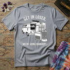 Printify T-Shirt Get In Loser Were Going Bankrupt Mushroom T-Shirt Mushroom Magic Mushroom T-Shirt