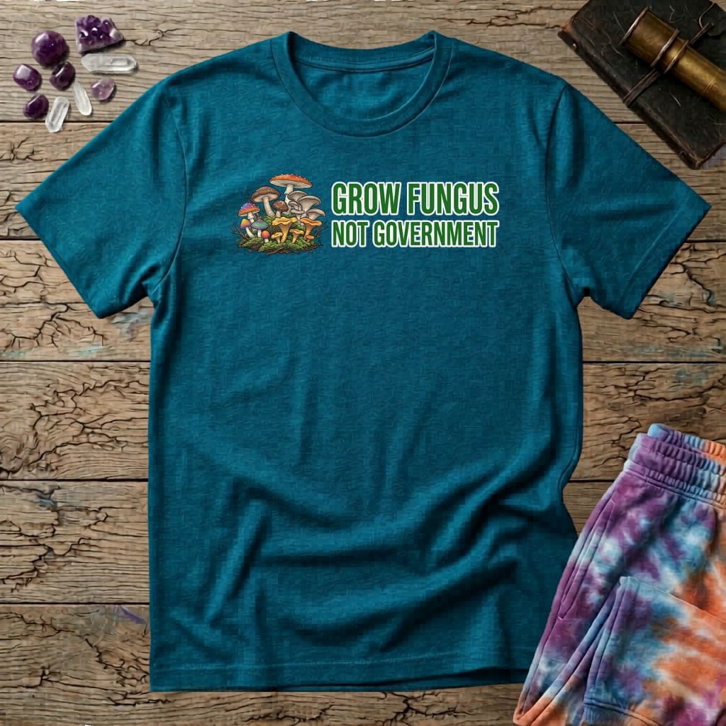 Printify T-Shirt Grow Fungus Not Government T-Shirt Mushroom Magic Mushroom T-Shirt