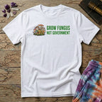 Printify T-Shirt Grow Fungus Not Government T-Shirt Mushroom Magic Mushroom T-Shirt