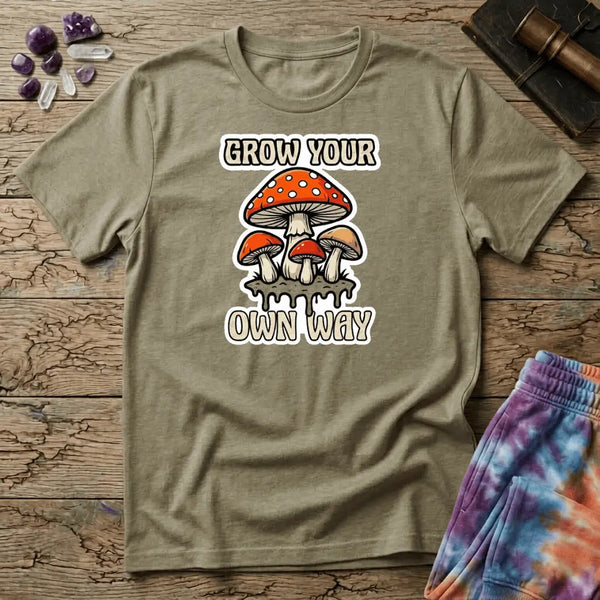 Grow Your Own Way Mushroom T-Shirt