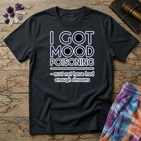 Printify T-Shirt I Got Mood Poisoning Mushroom T-Shirt Mushroom Magic Mushroom T-Shirt