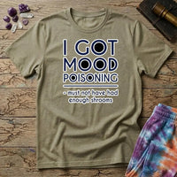 Printify T-Shirt I Got Mood Poisoning Mushroom T-Shirt Mushroom Magic Mushroom T-Shirt