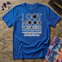 Printify T-Shirt I Got Mood Poisoning Mushroom T-Shirt Mushroom Magic Mushroom T-Shirt