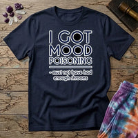 Printify T-Shirt I Got Mood Poisoning Mushroom T-Shirt Mushroom Magic Mushroom T-Shirt