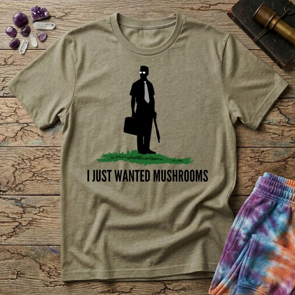Printify T-Shirt I Just Wanted Mushrooms T-Shirt Mushroom Magic Mushroom T-Shirt