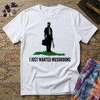 Printify T-Shirt I Just Wanted Mushrooms T-Shirt Mushroom Magic Mushroom T-Shirt