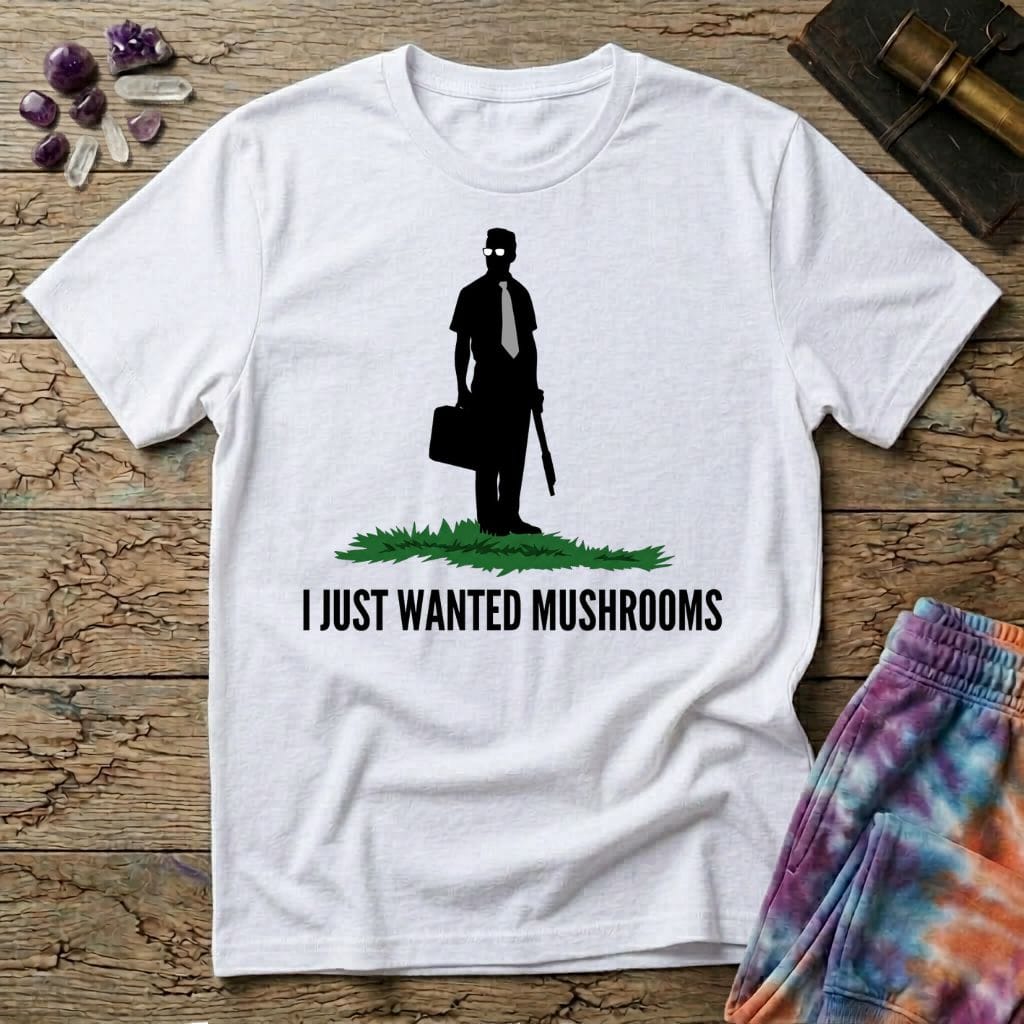 Printify T-Shirt I Just Wanted Mushrooms T-Shirt Mushroom Magic Mushroom T-Shirt