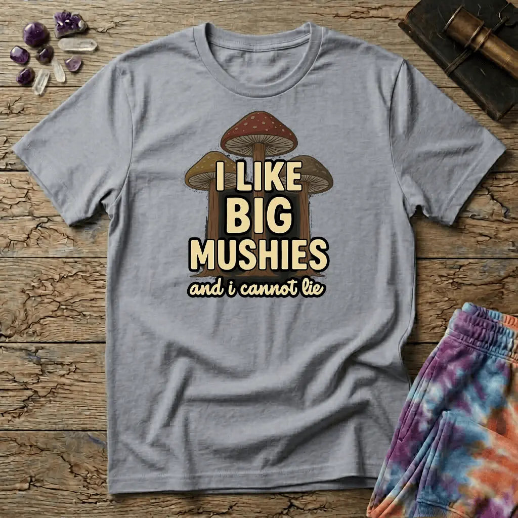Printify T-Shirt I Like Big Mushies and I Cannot Lie T-Shirt Mushroom Magic Mushroom T-Shirt