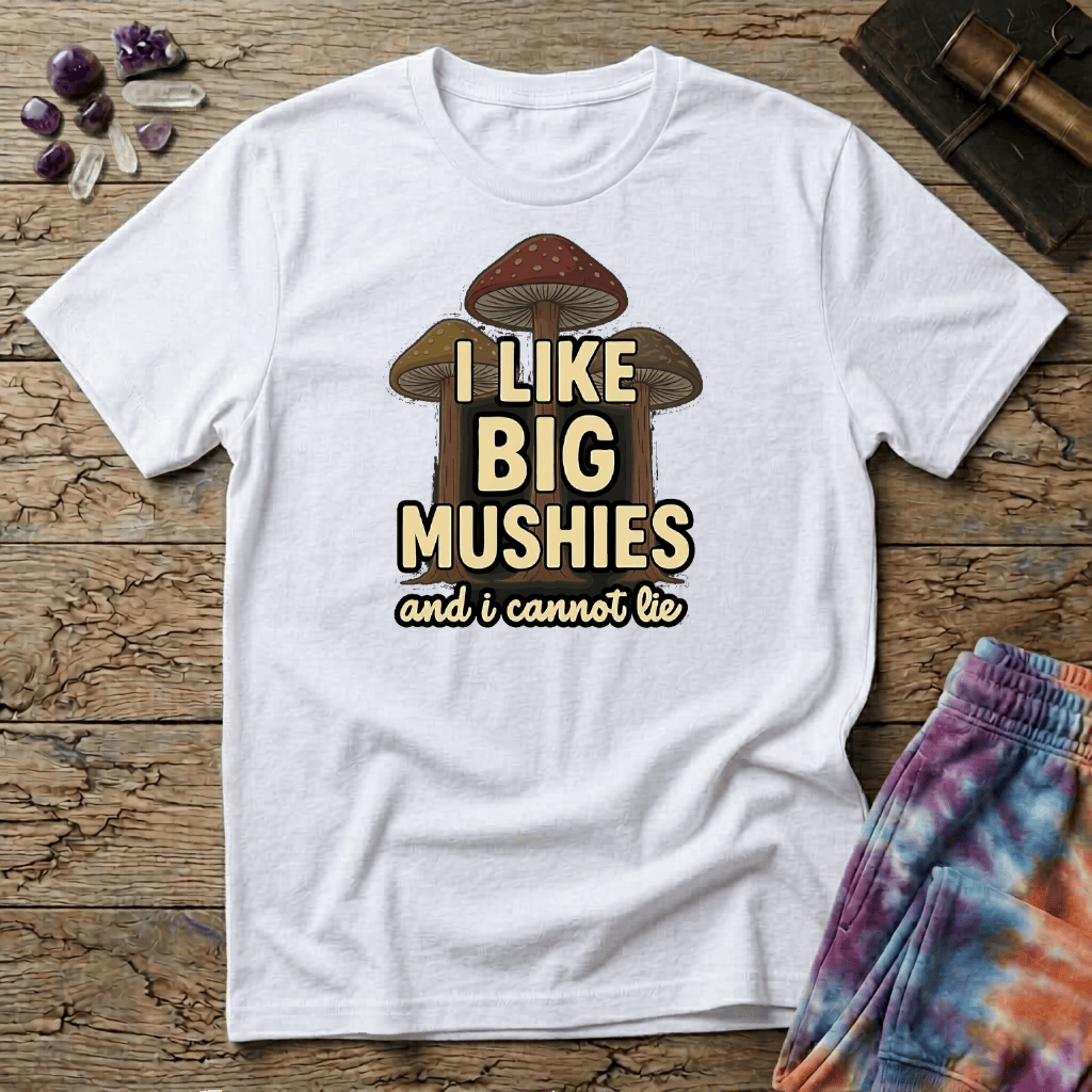 Printify T-Shirt I Like Big Mushies and I Cannot Lie T-Shirt Mushroom Magic Mushroom T-Shirt