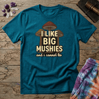 Printify T-Shirt I Like Big Mushies and I Cannot Lie T-Shirt Mushroom Magic Mushroom T-Shirt
