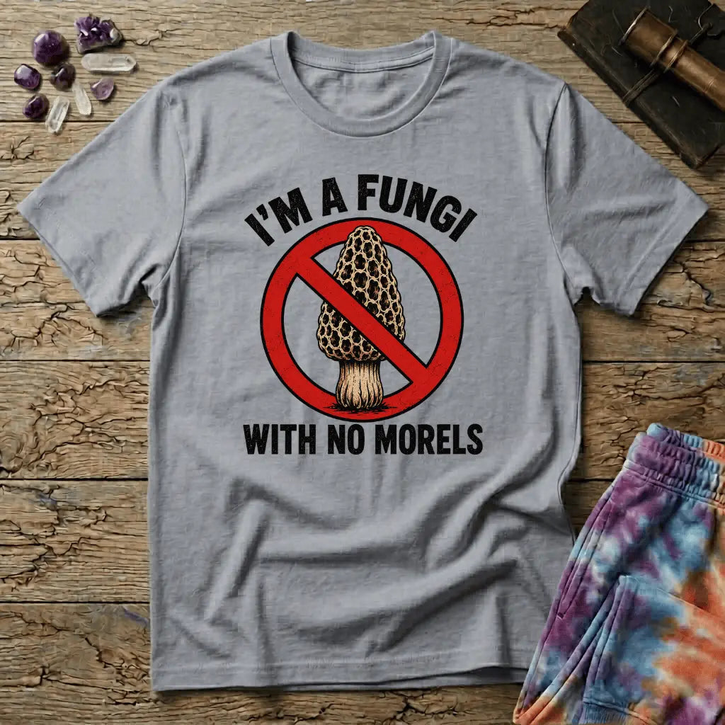Printify T-Shirt I'm A Fungi With No Morels T-Shirt Mushroom Magic Mushroom T-Shirt