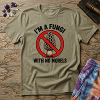 Printify T-Shirt I'm A Fungi With No Morels T-Shirt Mushroom Magic Mushroom T-Shirt