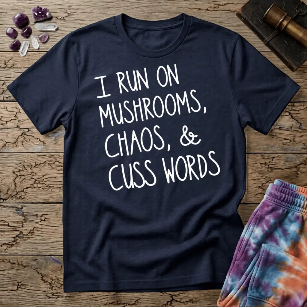 Printify T-Shirt I Run On Mushrooms Chaos & Cuss Words T-Shirt Mushroom Magic Mushroom T-Shirt