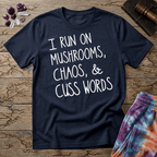 Printify T-Shirt I Run On Mushrooms Chaos & Cuss Words T-Shirt Mushroom Magic Mushroom T-Shirt