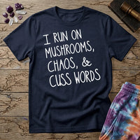 Printify T-Shirt I Run On Mushrooms Chaos & Cuss Words T-Shirt Mushroom Magic Mushroom T-Shirt