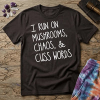 Printify T-Shirt I Run On Mushrooms Chaos & Cuss Words T-Shirt Mushroom Magic Mushroom T-Shirt