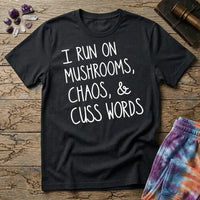 Printify T-Shirt I Run On Mushrooms Chaos & Cuss Words T-Shirt Mushroom Magic Mushroom T-Shirt