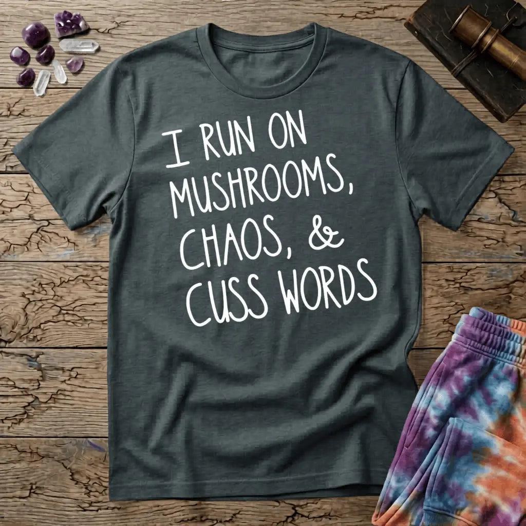 Printify T-Shirt I Run On Mushrooms Chaos & Cuss Words T-Shirt Mushroom Magic Mushroom T-Shirt