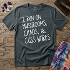 Printify T-Shirt I Run On Mushrooms Chaos & Cuss Words T-Shirt Mushroom Magic Mushroom T-Shirt