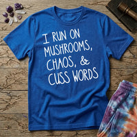 Printify T-Shirt I Run On Mushrooms Chaos & Cuss Words T-Shirt Mushroom Magic Mushroom T-Shirt