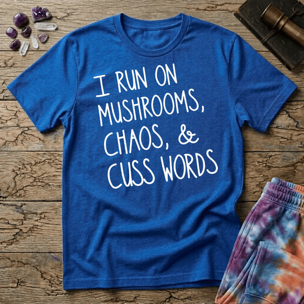 Printify T-Shirt I Run On Mushrooms Chaos & Cuss Words T-Shirt Mushroom Magic Mushroom T-Shirt
